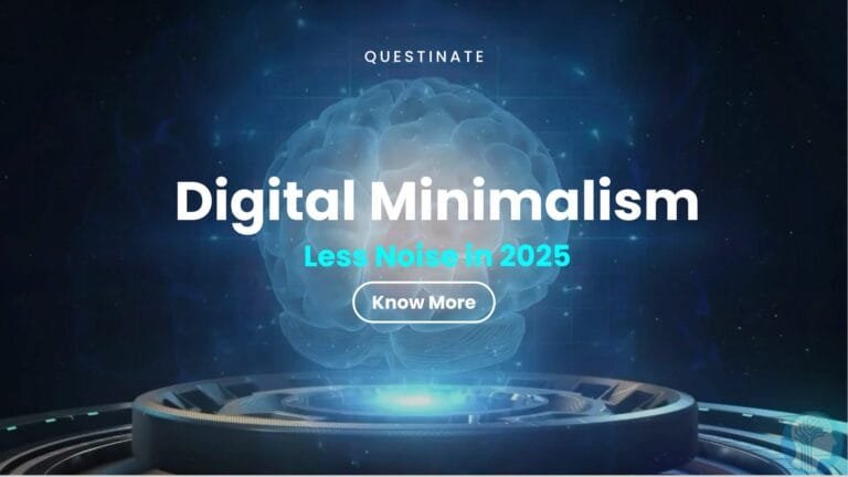 Digital Minimalism: How to Live with Less Noise in 2025 1 questinate digital minimalism, 30-day digital detox, reduce screen time, declutter your digital life